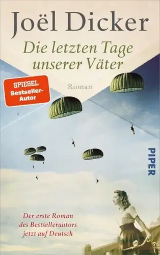 Buch: Die letzten Tage unserer Väter, Dicker, Joel, 2022, Piper, Roman, sehr gut