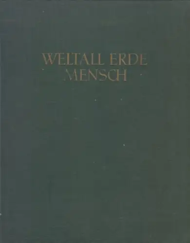 Buch: Weltall Erde Mensch, Buschendorf, G., 1954, Neues Leben, gebraucht, gut