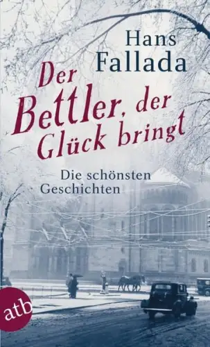 Buch: Der Bettler, der Glück bringt, Hans Fallada, 2014, Aufbau Taschenbuch