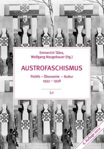 Buch: Austrofaschismus, Politik - Ökonomie - Kultur 1933-1938, Talos, 2012, LIT