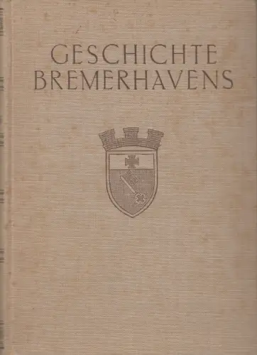 Buch: Geschichte Bremerhavens, Georg Bessell, 1927, F. Morisse, gebraucht, gut