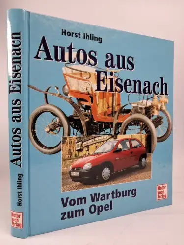 Buch: Autos aus Eisenach, Horst Ihling. 1998, Motorbuch, gebraucht, sehr gut