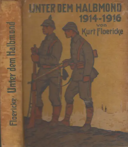 Buch: Unter dem Halbmond 1914-1916, Kurt Floericke, Willy Planck, E, Nister
