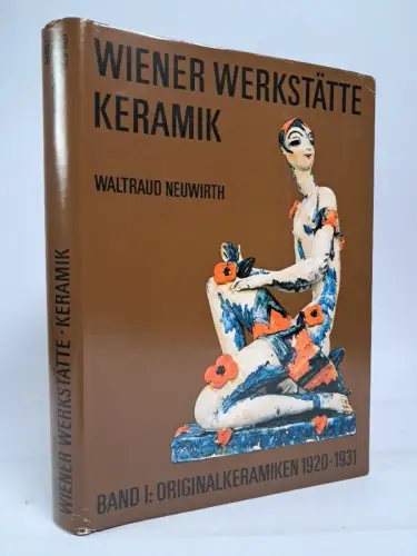 Buch: Die Keramik der Wiener Werkstätte Band I, Waltraud Neuwirth, 1981