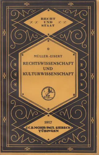 Buch: Rechtswissenschaft und Kulturwissenschaft, F. A. Müller-Eisert, 1917, Mohr