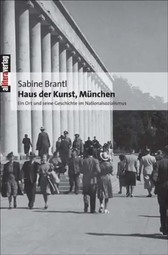 Buch: Haus der Kunst, München, Brantl, Sabine, 2007, Allitera Verlag, sehr gut