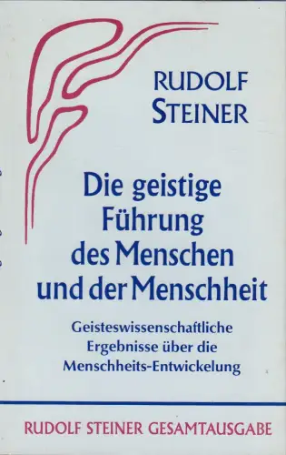 Buch: Die geistige Führung des Menschen und der Menschheit, Steiner, Rudolf