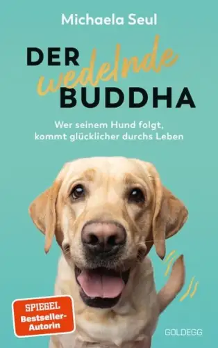 Buch: Der wedelnde Buddha, Seul, Michaela, 2024, Goldegg Verlag, sehr gut