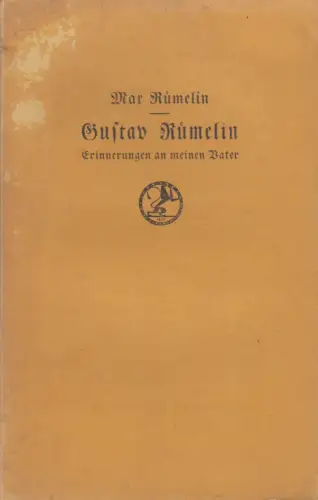 Buch: Gustav Rümelin - Erinnerungen an meinen Vater, Max Rümelin, 1927, Mohr