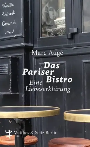 Buch: Das Pariser Bistro, Auge, Marc, 2016, Matthes & Seitz, gebraucht, sehr gut