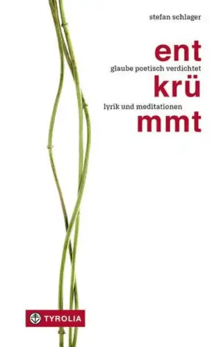 Buch: Entkrümmt, Schlager, Stefan, 2019, Tyrolia, Glaube poetisch verdichtet