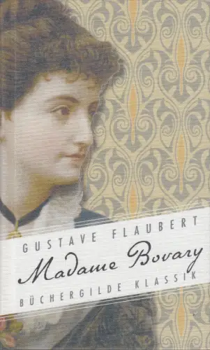 Buch: Madame Bovary, Flaubert, Gustave, 2012, Büchergilde Gutenberg, sehr gut