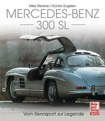 Buch: Mercedes-Benz 300 SL, Mike Riedner & Günter Engelen, 2008, Motorbuch