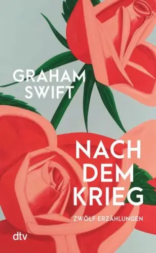 Buch: Nach dem Krieg, Swift, Graham, 2025, dtv, Zwölf Erzählungen, sehr gut