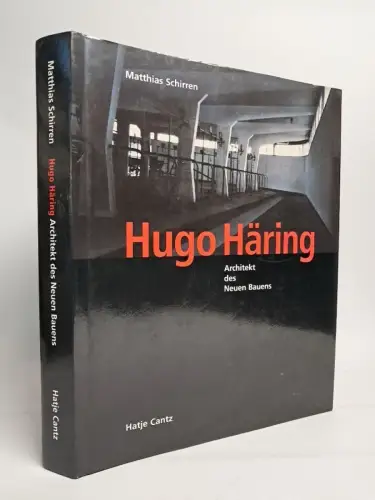 Buch: Hugo Häring - Architekt des Neuen Bauens 1882-1958, Schirren, Hatje Cantz