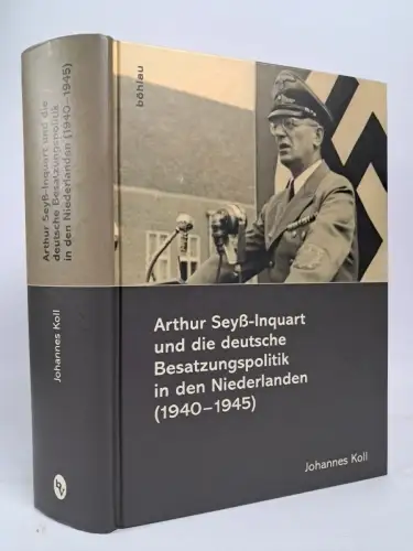 Buch: Arthur Seyß-Inquart und die deutsche... Johannes Koll, 2015, Böhlau