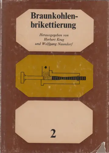 Buch: Braunkohlebrikettierung Band 2, Grundlagen und Verfahrenstechnik, 1984