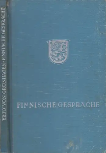 Buch: Finnische Gespräche, Yrjö von Grönhagen, 1941, Nordland, gebraucht, gut