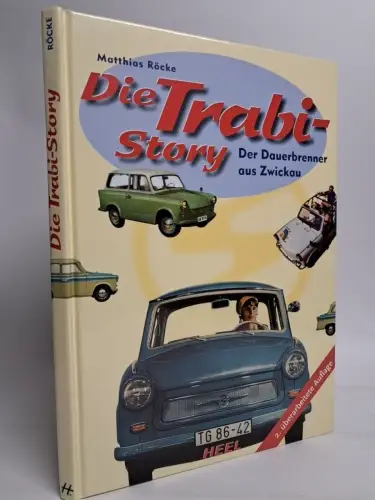 Buch: Die Trabi-Story - Der Dauerbrenner aus Zwickau, M. Röcke, 2004, Heel