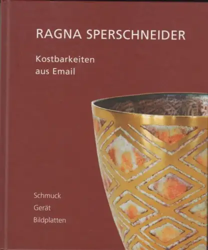 Buch: Kostbarkeiten aus Email, Sperschneider, Ragna. 2008, gebraucht, sehr gut