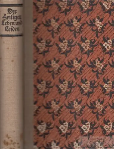 Buch: Der Heiligen Leben und Leiden, Rüttgers, Severin. 1922, Insel-Verlag