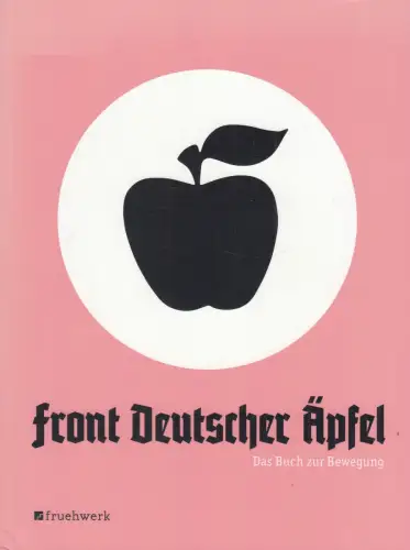 Buch: Front Deutscher Äpfel, Das Buch zur Bewegung, Upravitelev, Max, 2014