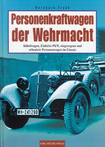 Buch: Personenkraftwagen der Wehrmacht, Frank, Reinhard, 1999, Karl Müller