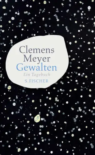 Buch: Gewalten, Meyer, Clemens, 2010, S. Fischer Verlag, Ein Tagebuch, sehr gut