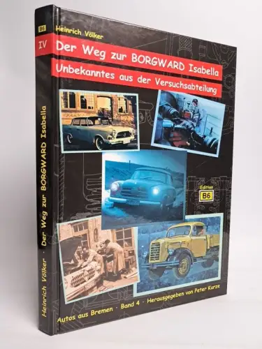 Buch: Der Weg zur Borgward Isabella, Heinrich Völker, 2000, Peter Kurze, B6