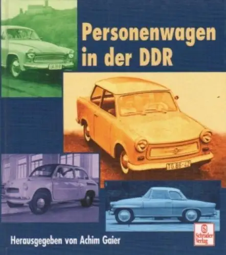 Buch: Personenwagen in der DDR, Gaier, Achim. 2000, Schrader Verlag