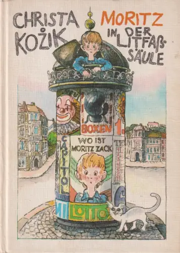 Buch: Moritz in der Litfaßsäule. Kozik, Christa, 1983, Der Kinderbuchverlag