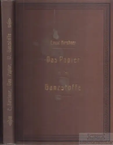 Buch: Das Papier. III. Teil: Die Ganzstoffe in der Papierfabrikation, Kirchner