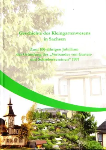 Buch: Geschichte des Kleingartenwesens in Sachsen, Katsch. 2007, sehr gut