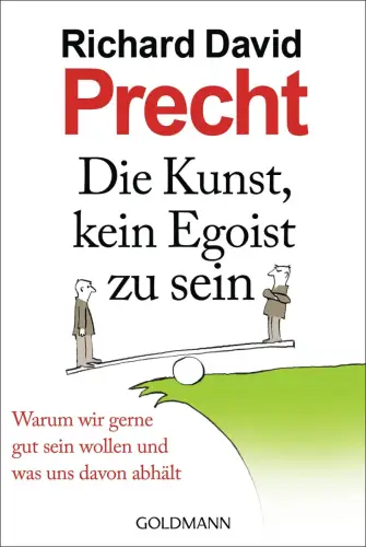 Buch: Die Kunst, kein Egoist zu sein, Precht, Richard David, 2012, signiert