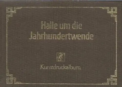 Buch: Halle um die Jahrhundertwende, Piechocki, Dr. Werner. 1988, gebraucht, gut