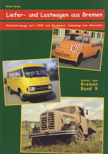 Buch: Liefer- und Lastwagen aus Bremen, Peter Kurze, 2005, gebraucht, sehr gut