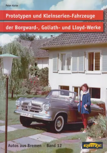 Prototypen und Kleinserien-Fahrzeuge der Borgward-, Goliath- und Lloyd-Werke