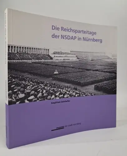 Buch: Die Reichsparteitage der NSDAP in Nürnberg, Siegfried Zelnhefer, 2002