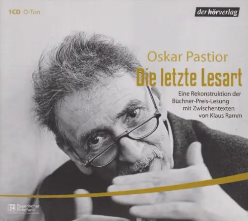 CD: Oskar Pastior - Die letzte Lesart. 2007, O-Ton, Büchnerpreis-Lesung