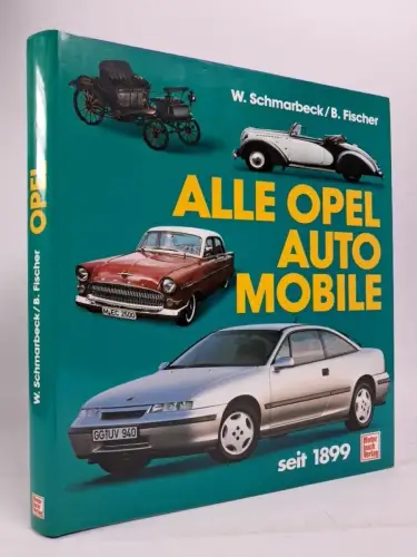 Buch: Alle Opel Automobile seit 1899, Schmarbeck & Fischer, 1994, Motorbuch