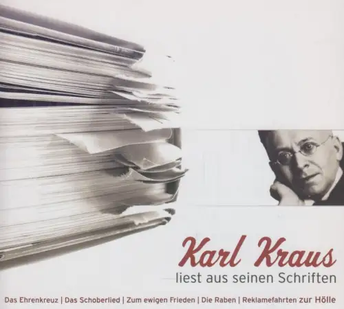 CD: Karl Kraus liest aus Seinen Schriften. 2006, Das Ehrenkreuz u.a.