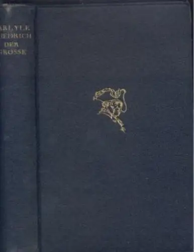 Buch: Friedrich der Große, Carlyle, Thomas. 1929, Verlag Th. Knaur Nachf