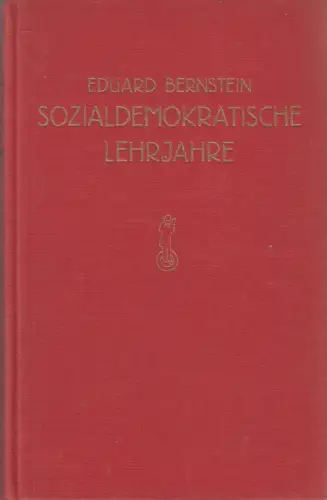 Buch: Sozialdemokratische Lehrjahre, Eduard Bernstein, 1928, Der Bücherkreis