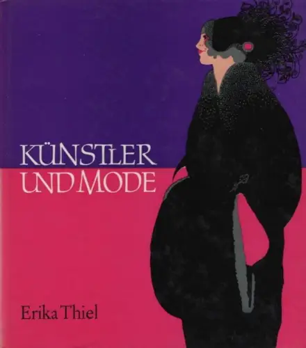 Buch: Künstler und Mode, Thiel, Erika. 1979, Henschelverlag, gebraucht, gut
