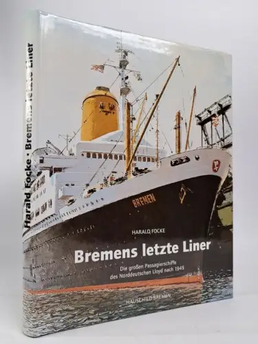 Buch: Bremens letzte Liner, Harald Focke, 2002, Hauschild, Lloyd nach 1945