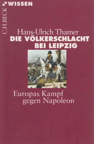 Buch: Die Völkerschlacht bei Leipzig. Thamer, Hans-Ulrich, 2013, C. H. Beck