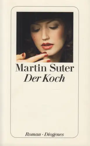 Buch: Der Koch, Roman. Suter, Martin, 2011 Diogenes taschenbuch, detebe