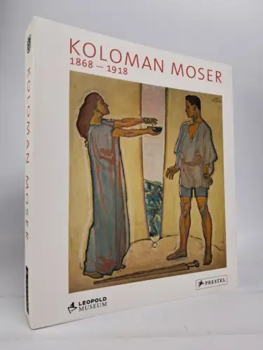 Ausstellungskatalog: Koloman Moser 1868-1918, Leopold & Pichler, 2007, Prestel