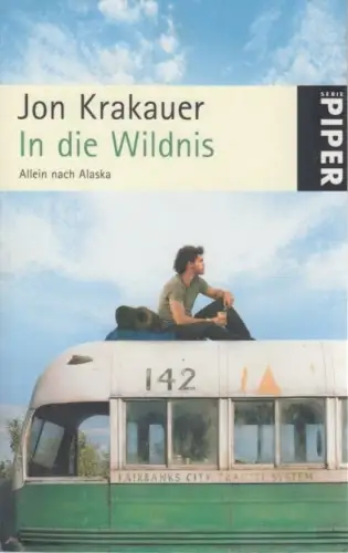 Buch: In die Wildnis, Krakauer, Jon. Serie Piper, 2008, Piper Verlag