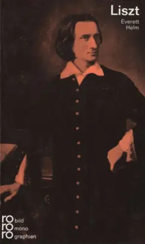 Buch: Franz Liszt, Helm, Everett. Rowohlts bildmonographien, rm, 1998